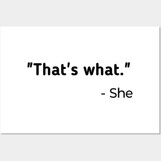 That's What She Said Posters and Art